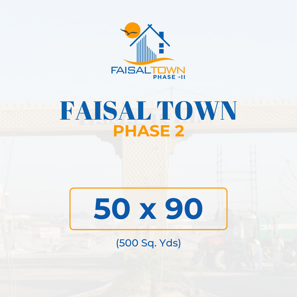 50x90 (500 Sq. Yds) Faisal Town Pahse II
